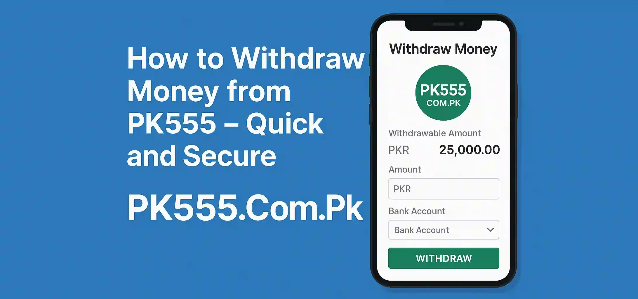 PK555 से पैसे कैसे निकालें – जल्दी और सुरक्षित