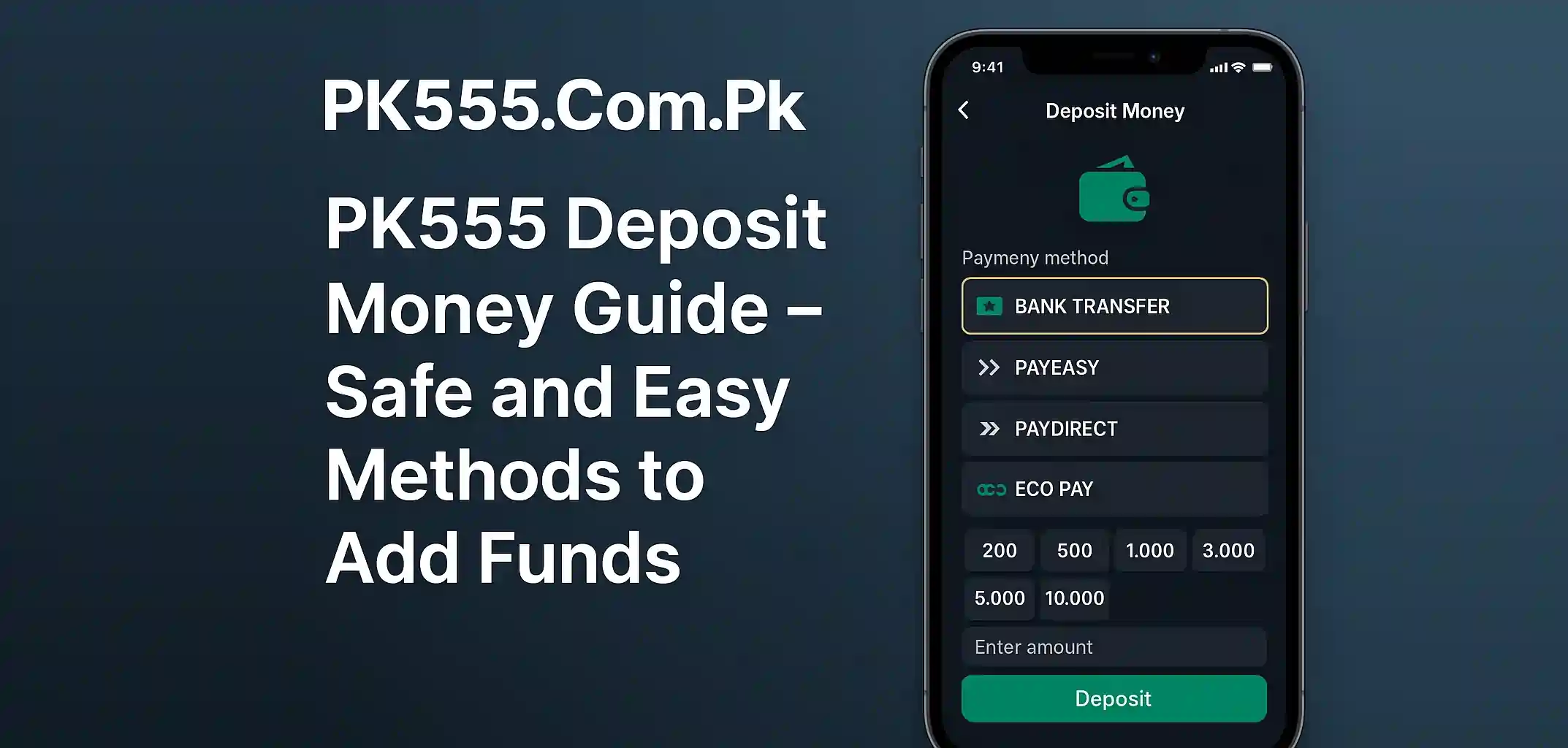 PK555 डिपॉजिट मनी गाइड – फंड जोड़ने के सुरक्षित और आसान तरीके